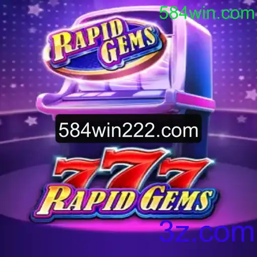 Descubra o Jogo Empolgante RapidGems777 em 584win.com